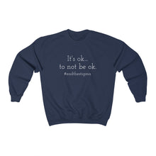 Load image into Gallery viewer, Arise 'It's ok, to not be ok' Unisex Heavy Blend™ Crewneck Sweatshirt